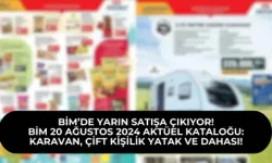 BİM’de yarın satışa çıkıyor! BİM 20 Ağustos 2024 Aktüel Kataloğu: Karavan, çift kişilik yatak ve dahası!