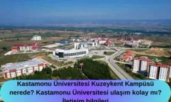 Kastamonu Üniversitesi Kuzeykent Kampüsü nerede? Kastamonu Üniversitesi ulaşım kolay mı?İletişim bilgileri