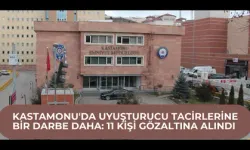 Kastamonu'da uyuşturucu tacirlerine bir darbe daha: 11 kişi gözaltına alındı!