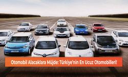 Otomobil Alacaklara Müjde: Türkiye’nin En Ucuz Otomobilleri!