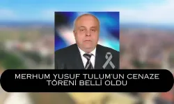 Taşköprü’yü üzen kayıp: Yusuf Tulum’un Cenaze Töreni Belli Oldu