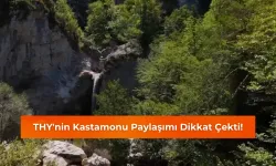 THY'nin Kastamonu Paylaşımı Dikkat Çekti!