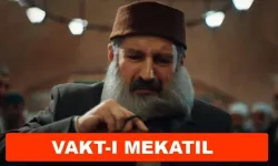 Vakt-i Mekatil Nedir? Vakt-i Mekatil Ne Anlama Gelir?