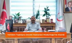 Yeniden Taşköprü Devlet Hastanesi Müdürlüğü’ne Atandı