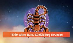 1 Ekim Akrep Burcu Günlük Burç Yorumları