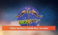 1 Ekim Yay Burcu Günlük Burç Yorumları