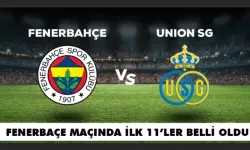 Fenerbahçe-Union Saint-Gilloise Maçında İlk 11'ler Belli Oldu! UEFA Avrupa Ligi İlk Maçı