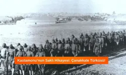 Kastamonu'nun Saklı Hikayesi: Çanakkale Türküsü!