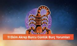 11 Ekim Akrep Burcu Günlük Burç Yorumları