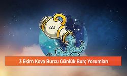 3 Ekim Kova Burcu Günlük Burç Yorumları