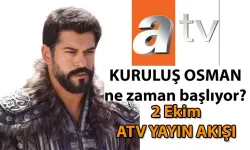 Kuruluş Osman Ne Zaman Başlıyor, Bu Akşam Yayında Mı? Kuruluş Osman 6. Sezon Bu Hafta Var Mı? 2 Ekim ATV Yayın Akışı