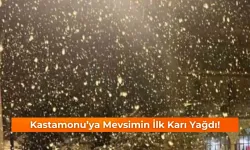 Kastamonu’ya mevsimin ilk karı yağdı!