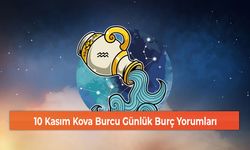 10 Kasım Kova Burcu Günlük Burç Yorumları