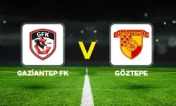 Gaziantep FK - Göztepe Maçı Ne Zaman, Saat Kaçta, Hangi Kanalda?