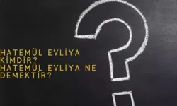 Hatemül Evliya kimdir? Hatemül Evliya ne demektir?