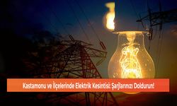 Kastamonu ve İlçelerinde Elektrik Kesintisi: Şarjlarınızı Doldurun!