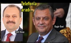 CHP Genel Başkanı Özgür Özel, Milletvekili Uluay’ı telefonla aradı