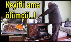 Kastamonu'da sobalı evlerde oturanlar dikkat: Keyifli ama ölümcül!