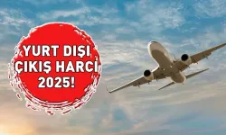 2025 Yurt Dışı Çıkış Harcı Ücreti: Yurt dışı çıkış harcı ücreti ne kadar, kaç TL oldu?