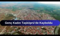 Genç Kadın Taşköprü’de Kayboldu