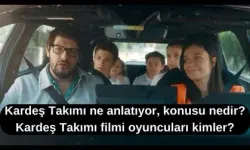 Kardeş Takımı ne anlatıyor, konusu nedir? Kardeş Takımı filmi oyuncuları kimler?