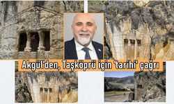 Recep Akgül’den Taşköprü için 'tarihi' çağrı: Duyun artık sesimizi, yok olmak üzere