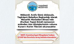 Ücretsiz araç kaldırılacak: Taşköprü'de Arefe Günü Kuran-ı Kerim Tilaveti okunacak