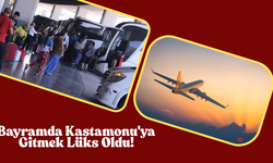 Bayramda Kastamonu'ya Gitmek Lüks Oldu! Biletler 6 Bin TL’ye Dayandı