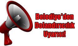Kastamonu'nun ilçe belediyesinden dolandırıcılık uyarısı!