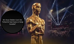 98. Oscar Ödülleri Canlı İzle: Türkiye’de Saat Kaçta ve Hangi Kanalda?
