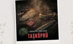 ‘7 Kemerli Bir Zaman Geçidi Taşköprü’ Kastamonu’da: Gala için geri sayım başladı