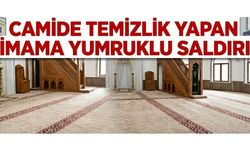 Camide temizlik yapan imama yumruklu saldırı