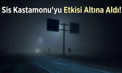 Sis Kastamonu’yu etkisi altına aldı: Sürücüler zor anlar yaşadı!