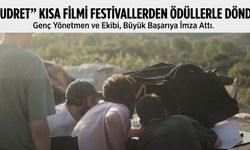 'Kudret' kısa filmi festivallerden ödülle döndü
