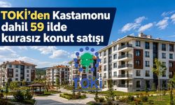 TOKİ’den Kastamonu dahil 59 ilde kurasız konut satışı