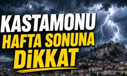 Kastamonu'da hafta sonuna dikkat!