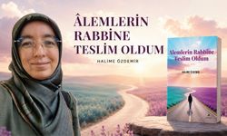 Halime Özdemir’in ‘Alemlerin Rabbine Teslim Oldum’ kitabı raflarda