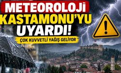 Meteoroloji Kastamonu’yu uyardı: Çok kuvvetli geliyor!