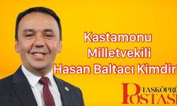 CHP Kastamonu Milletvekili adayı Hasan Baltacı kimdir?