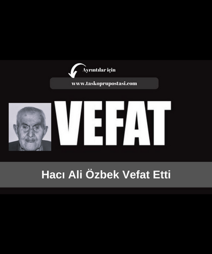 Hacı Ali Özbek vefat etti