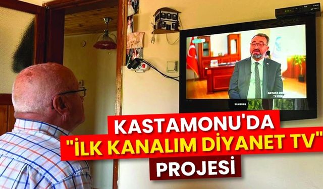 Kastamonu'da 'İlk Kanalım Diyanet TV' projesi