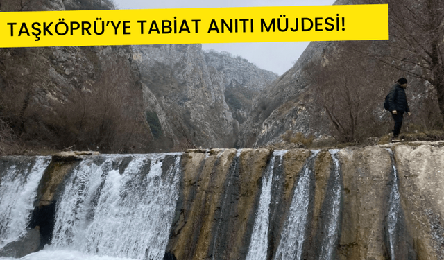 Taşköprü’deki Bu Kanyon, Tabiat Anıtı Olmaya Hazırlanıyor!