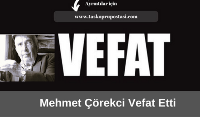 Mehmet Çörekci vefat etti