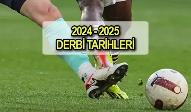 2024-2025 Süper Ligi ne zaman başlıyor? Süper Lig derbi maçları ne zaman?