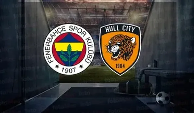 Fenerbahçe–Hull City hazırlık maçı ne zaman, saat kaçta? Fenerbahçe–Hull City hazırlık maçı hangi kanalda yayınlanacak?