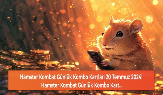 Hamster Kombat Günlük Kombo Kartları 20 Temmuz 2024! Hamster Kombat Günlük Kombo Kart…