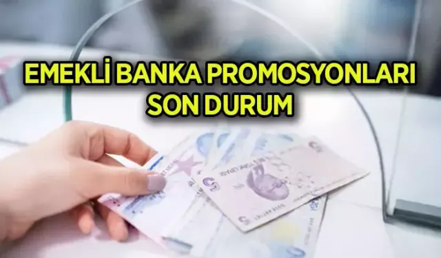 Emekli Promosyon Ağustos 2024: Banka Promosyonu 2024 ne kadar? Emekli Promosyonu en yüksek hangi banka veriyor?