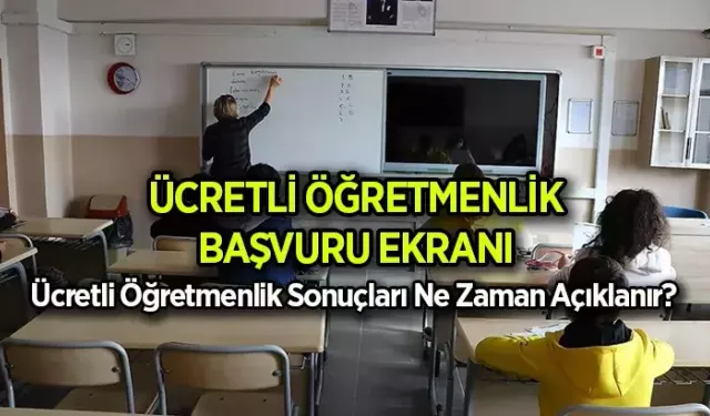 2024 Ücretli Öğretmenlik Başvuru Sonuçları: Ücretli Öğretmenlik Başvurusu ne zaman, Sonuçları Ne Zaman Açıklanacak?