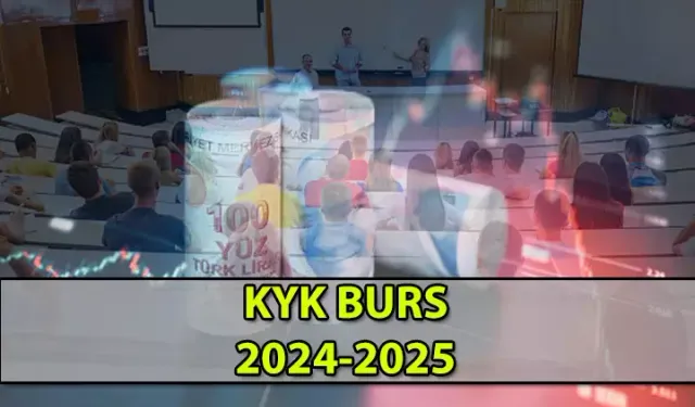 2024-2025 KYK Burs ve Kredi Ne Zaman Yatacak? KYK Bursu Ne Kadar Olacak 2024-2025?