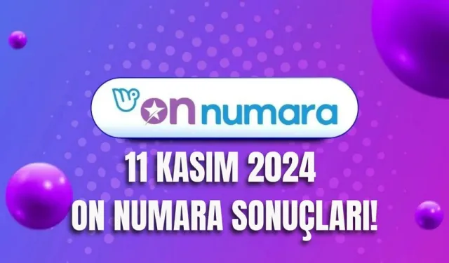 11 Kasım 2024 On Numara Çekiliş Sonuçları: On Numara Sonuçları ve Sorgulama Ekranı